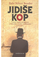 Jidiše kop : tvůrčí řešení problémů v židovské tradici, vzdělanosti a humoru  Cover Image