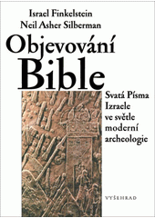 Objevování Bible : Svatá Písma Izraele ve světle moderní archeologie  Cover Image