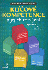 Klíčové kompetence a jejich rozvíjení : východiska, metody, cvičení a hry  Cover Image