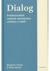 Dialog : profesionálně vedená spolupráce učitelů s rodiči  Cover Image