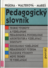 Pedagogický slovník /  Jan Průcha, Eliška Walterová, Jiří Mareš Cover Image