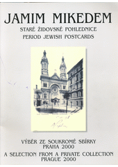 Jamim mikedem : staré židovské pohlednice = period Jewish postcards  Cover Image