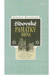Židovské památky Brna : stručná historie židovského osídlení Brna  Cover Image