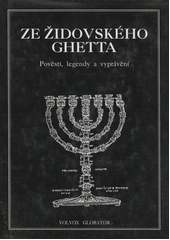 Ze židovského ghetta : pověsti, legendy a vyprávění  Cover Image