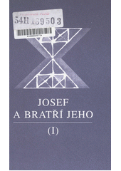 Josef a bratří jeho. (I), Příběhy Jákobovy ; Mladý Josef  Cover Image