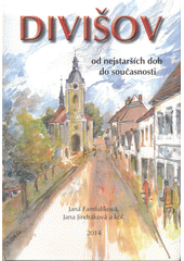 Divišov : od nejstarších dob do současnosti  Cover Image