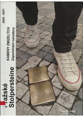 Kameny zmizelých : pražské Stolpersteine zapomínání navzdory  Cover Image