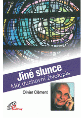 Jiné slunce : můj duchovní životopis  Cover Image
