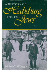 A history of Habsburg jews, 1670 - 1918  Cover Image
