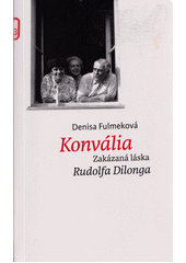 Konvália : zakázaná láska Rudolfa Dilonga  Cover Image