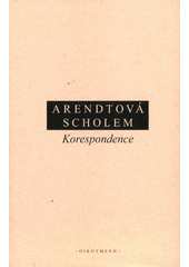 Hannah Arendtová - Gershom Scholem : korespondence  Cover Image