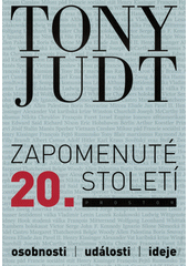 Zapomenuté 20. století : osobnosti, události, ideje  Cover Image