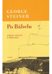 Po Bábelu : otázky jazyka a překladu  Cover Image