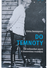 Do temnoty : od milosrdné smrti k masovému vraždění  Cover Image