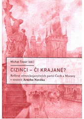 Cizinci - či krajané? : reflexe německojazyčných partií Čech a Moravy v textech Arneho Nováka  Cover Image