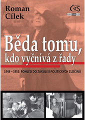 Běda tomu, kdo vyčnívá z řady : 1948-1953: pohled do zákulisí politických zločinů  Cover Image