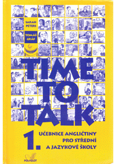 Time to talk 1 : učebnice angličtiny pro střední a jazykové školy : [kniha pro studenty]  Cover Image