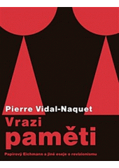 Vrazi paměti : "Papírový Eichmann" a jiné eseje o revizionismu  Cover Image
