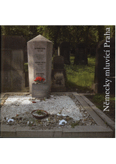 Německy mluvící Praha : galerie osobností  Cover Image