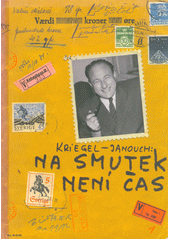 Na smutek není čas : korespondence mezi Františkem a Rivou Krieglovými a Františkem Janouchem a Adou Kolmanovou (1974-1979)  Cover Image