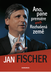 Ano, pane premiére, aneb, Rozhašená země  Cover Image