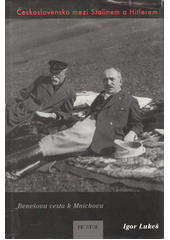 Československo mezi Stalinem a Hitlerem : Benešova cesta k Mnichovu  Cover Image