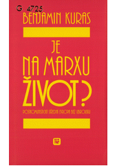 Je na Marxu život? : postkomunistická střední Evropa bez ubrousku  Cover Image