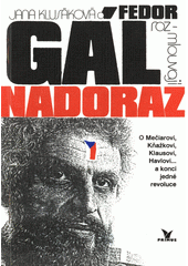 Jana Klusáková a Fedor Gál rozmlouvají nadoraz : o Mečiarovi, Kňažkovi, Klausovi, Havlovi-- a konci jedné revoluce Cover Image