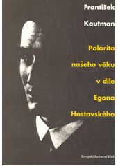Polarita našeho věku v díle Egona Hostovského  Cover Image
