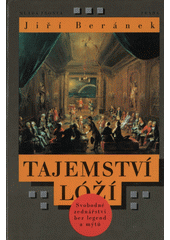 Tajemství lóží : svobodné zednářství bez legend a mýtů  Cover Image