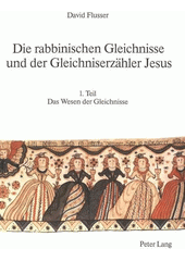 Die rabbinischen Gleichnisse und der Gleichniserzähler Jesus. Teil 1, Das Wesen der Gleichnisse  Cover Image