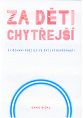 Za děti chytřejší : snižování rozdílů ve školní úspěšnosti  Cover Image