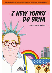 Z New Yorku do Brna : mimořádně vtipná i politicky nekorektní zpráva o dnešním bláznivém světě Cover Image