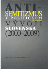 Antisemitizmus v politickom vývoji Slovenska (2000-2009)  Cover Image