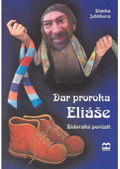 Dar proroka Eliáše : židovské pověsti  Cover Image