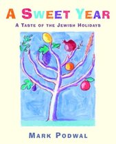 A sweet year : a taste of the jewish holidays  Cover Image