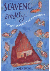 Stavěno anděly : příběh Staronové synagogy  Cover Image