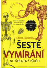 Šesté vymírání : nepřirozený příběh  Cover Image