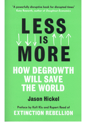 Less is more : how degrowth will save the world  Cover Image