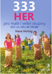333 her : pro malé i velké skupiny dětí ve věku 8-14 let  Cover Image