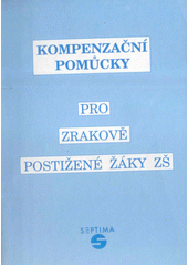 Kompenzační pomůcky pro zrakově postižené žáky základní školy  Cover Image
