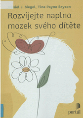 Rozvíjejte naplno mozek svého dítěte  Cover Image
