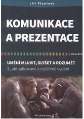 Komunikace a prezentace : umění mluvit, slyšet a rozumět  Cover Image