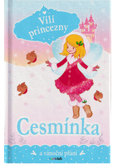 Vílí princezny. Cesmínka a vánoční přání  Cover Image