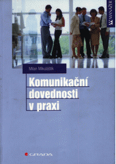 Komunikační dovednosti v praxi  Cover Image