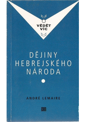 Dějiny hebrejského národa /  André Lemaire, překlad Josef Mlejnek Cover Image