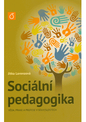 Sociální pedagogika : věda, praxe a profese v souvislostech  Cover Image