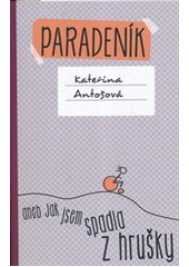 Paradeník, aneb, Jak jsem spadla z hrušky  Cover Image