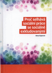 Proč selhává sociální práce se sociálně exkludovanými  Cover Image