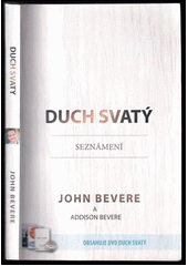 Duch svatý :  Seznamení /  John Bevere a Addison Bevere, překlad Markéta Bystrická  Cover Image